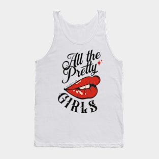 All the pretty girls! Tank Top